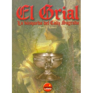 El Grial. La búsqueda del Cáliz Sagrado (Primera edición)
